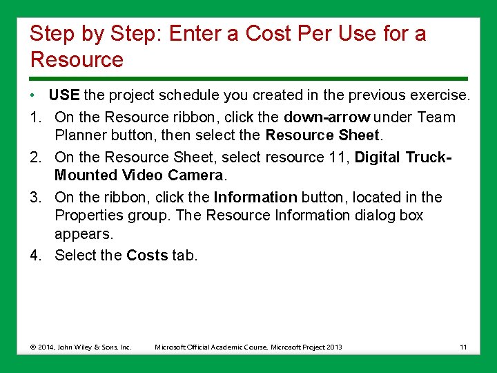 Step by Step: Enter a Cost Per Use for a Resource • USE the