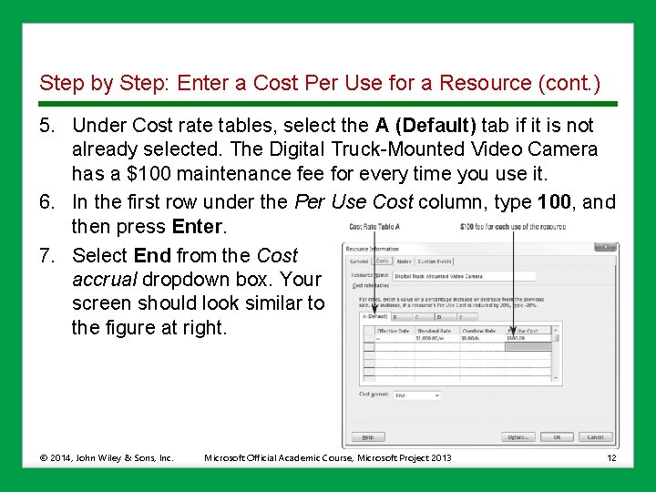 Step by Step: Enter a Cost Per Use for a Resource (cont. ) 5.
