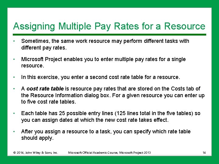 Assigning Multiple Pay Rates for a Resource • Sometimes, the same work resource may