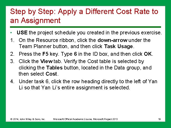 Step by Step: Apply a Different Cost Rate to an Assignment • USE the