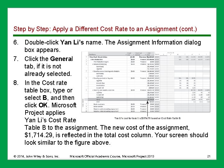 Step by Step: Apply a Different Cost Rate to an Assignment (cont. ) 6.