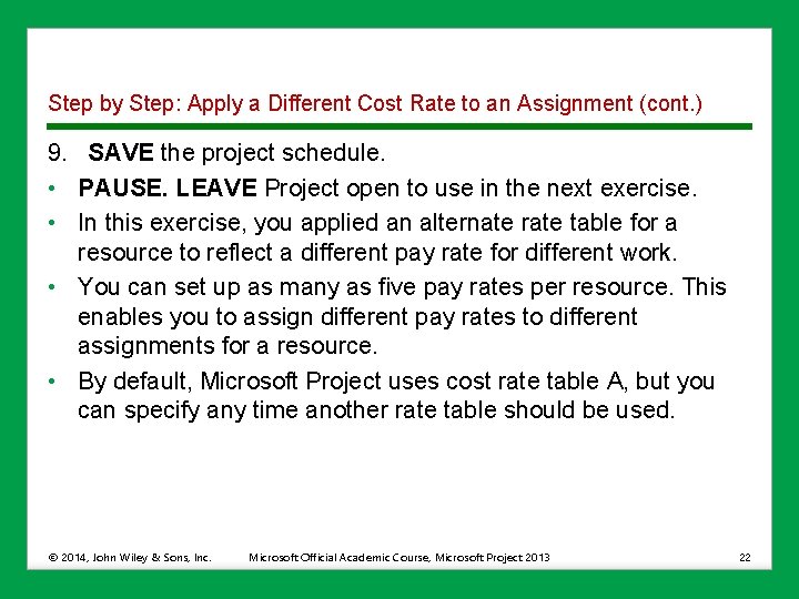 Step by Step: Apply a Different Cost Rate to an Assignment (cont. ) 9.