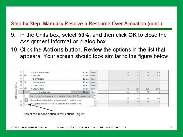 Step by Step: Manually Resolve a Resource Over Allocation (cont. ) 9. In the