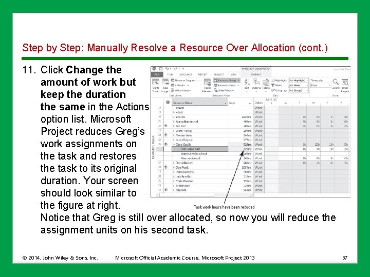 Step by Step: Manually Resolve a Resource Over Allocation (cont. ) 11. Click Change