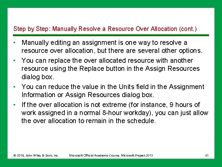 Step by Step: Manually Resolve a Resource Over Allocation (cont. ) • Manually editing