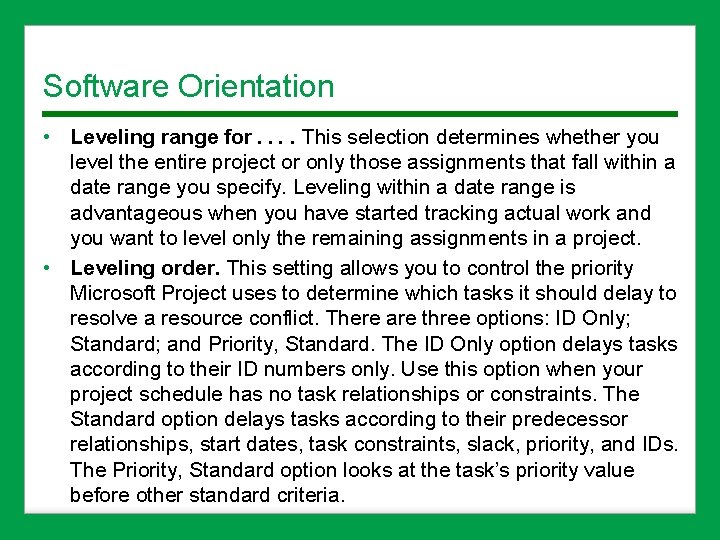 Software Orientation • Leveling range for. . This selection determines whether you level the
