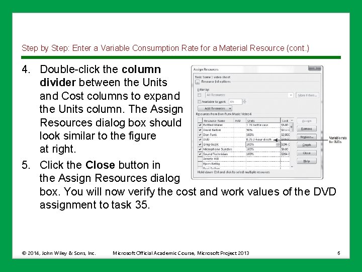 Step by Step: Enter a Variable Consumption Rate for a Material Resource (cont. )