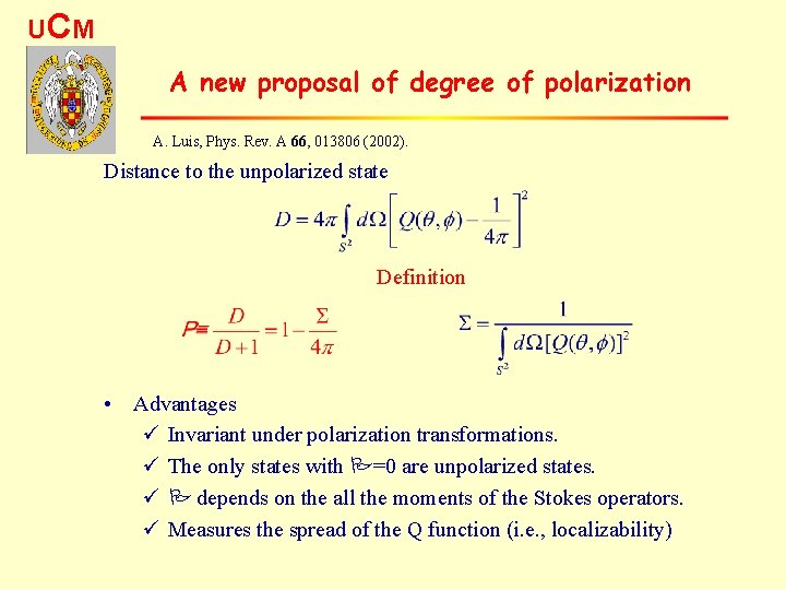UC M A new proposal of degree of polarization A. Luis, Phys. Rev. A