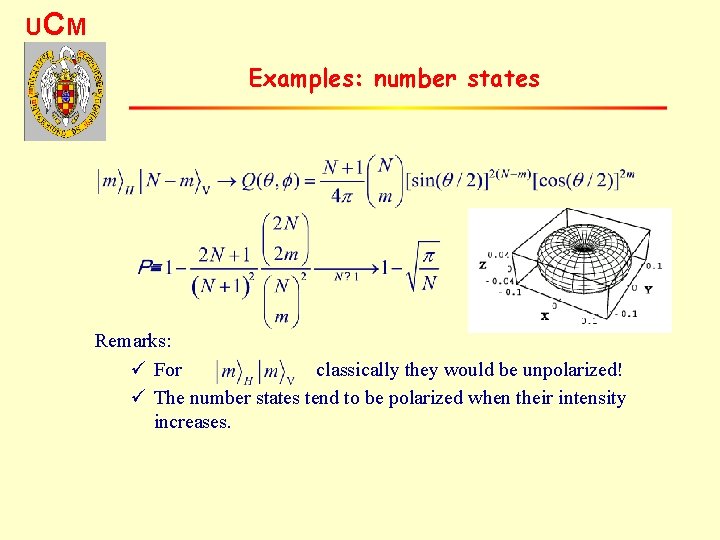 UC M Examples: number states Remarks: ü For classically they would be unpolarized! ü