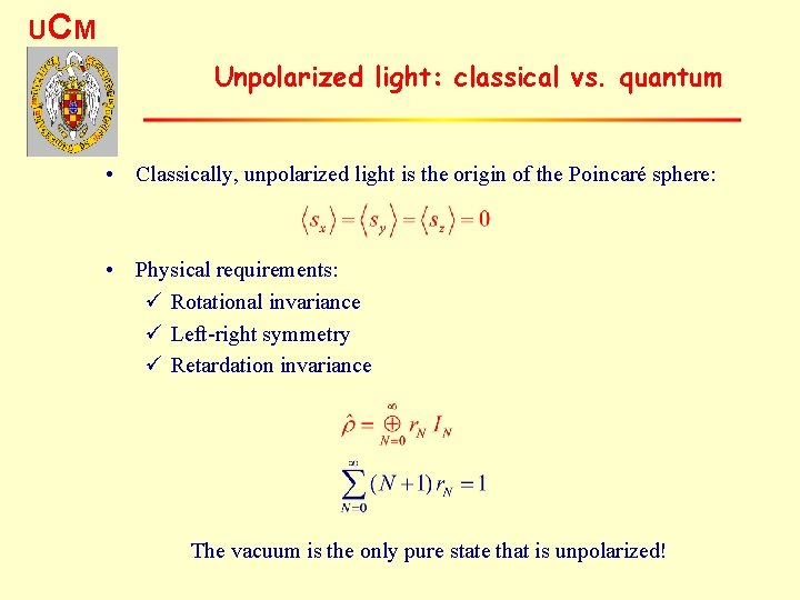 UC M Unpolarized light: classical vs. quantum • Classically, unpolarized light is the origin