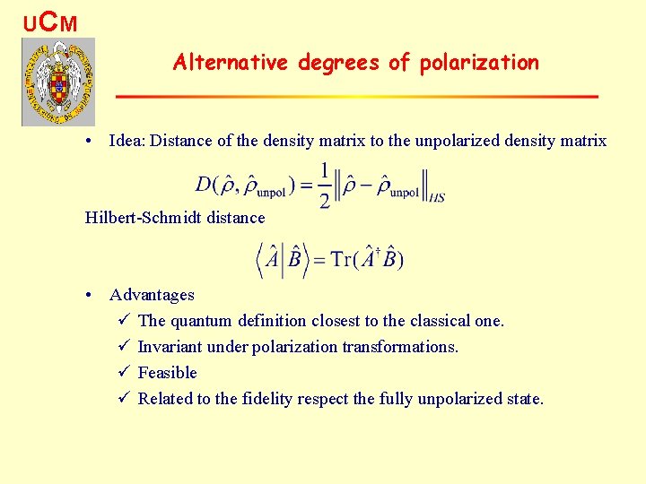 UC M Alternative degrees of polarization • Idea: Distance of the density matrix to
