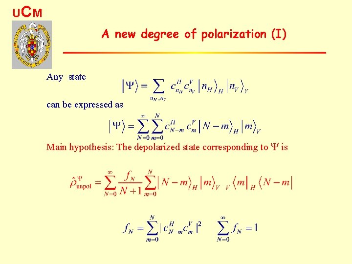 UC M A new degree of polarization (I) Any state can be expressed as