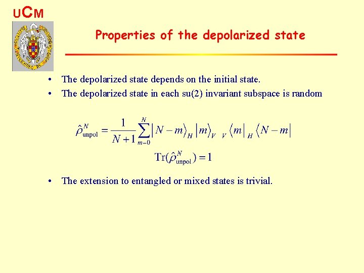 UC M Properties of the depolarized state • The depolarized state depends on the