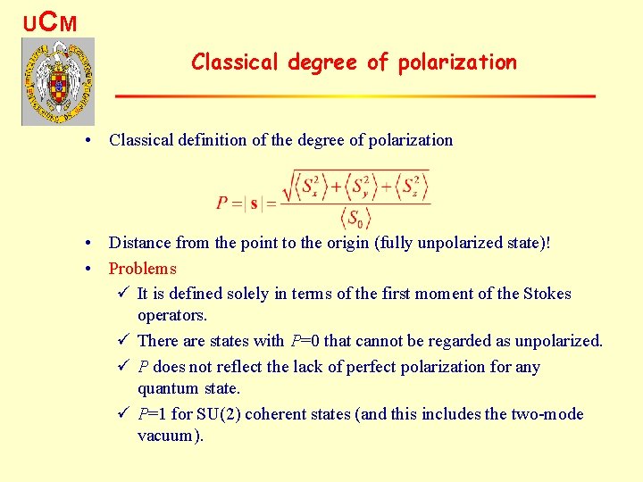 UC M Classical degree of polarization • Classical definition of the degree of polarization