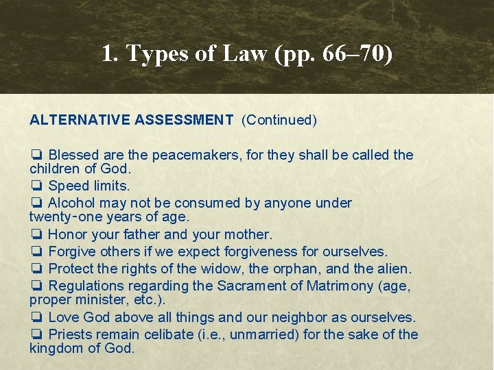 1. Types of Law (pp. 66– 70) ALTERNATIVE ASSESSMENT (Continued) ❏ Blessed are the