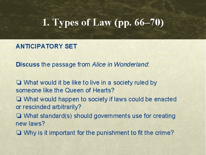 1. Types of Law (pp. 66– 70) ANTICIPATORY SET Discuss the passage from Alice