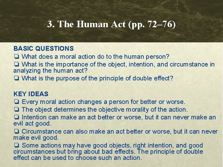 3. The Human Act (pp. 72– 76) BASIC QUESTIONS ❏ What does a moral