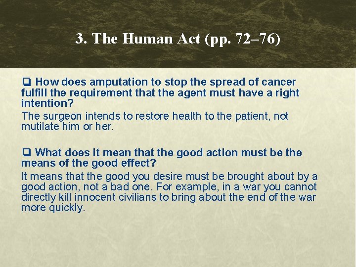 3. The Human Act (pp. 72– 76) ❏ How does amputation to stop the