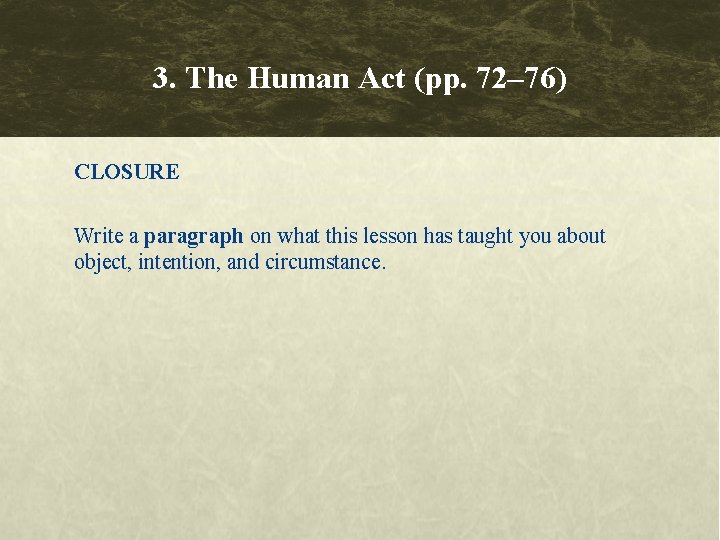 3. The Human Act (pp. 72– 76) CLOSURE Write a paragraph on what this