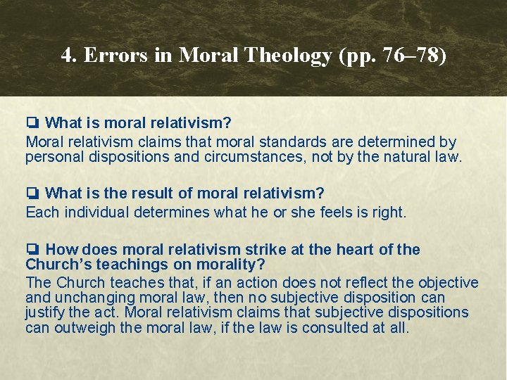 4. Errors in Moral Theology (pp. 76– 78) ❏ What is moral relativism? Moral