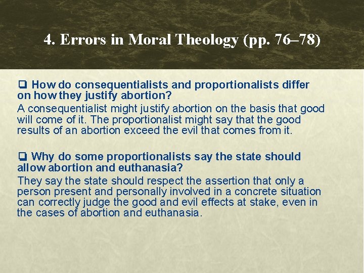4. Errors in Moral Theology (pp. 76– 78) ❏ How do consequentialists and proportionalists