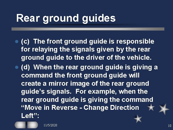 Rear ground guides (c) The front ground guide is responsible for relaying the signals