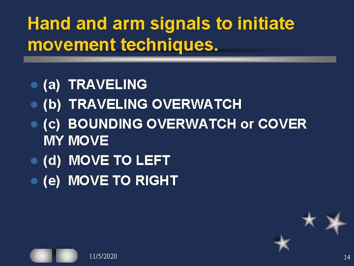 Hand arm signals to initiate movement techniques. l l l (a) TRAVELING (b) TRAVELING