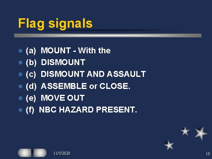 Flag signals l l l (a) MOUNT - With the (b) DISMOUNT (c) DISMOUNT