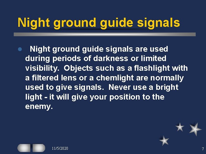 Night ground guide signals l Night ground guide signals are used during periods of