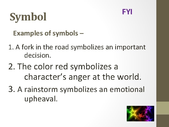 Symbol FYI Examples of symbols – 1. A fork in the road symbolizes an