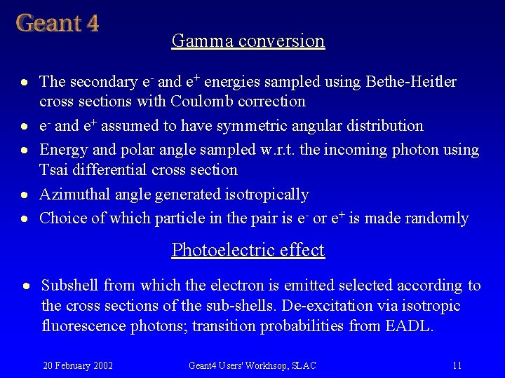 Gamma conversion · The secondary e and e+ energies sampled using Bethe Heitler cross