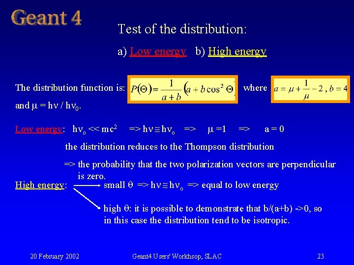 Test of the distribution: a) Low energy b) High energy The distribution function is: