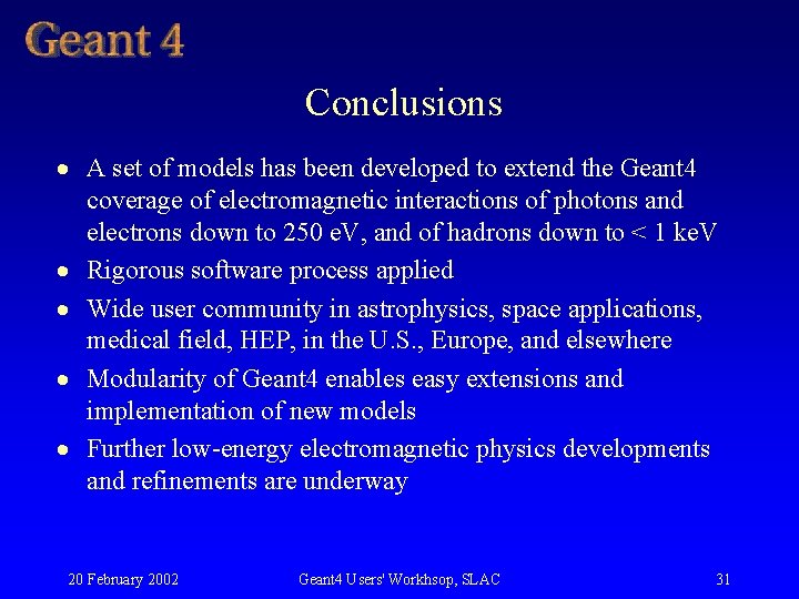 Conclusions · A set of models has been developed to extend the Geant 4