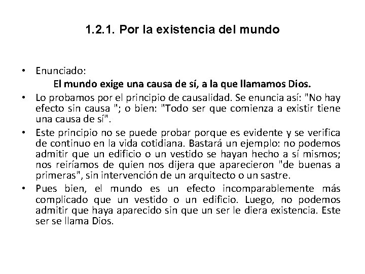 1. 2. 1. Por la existencia del mundo • Enunciado: El mundo exige una