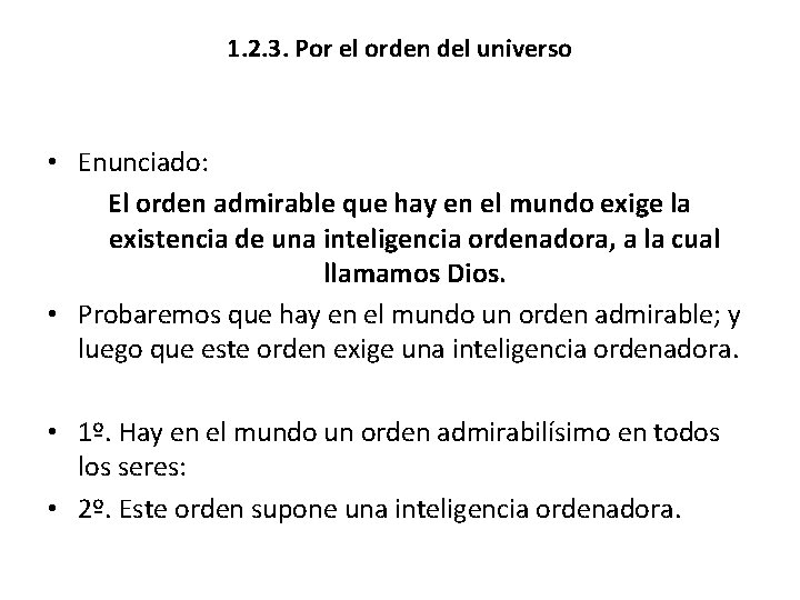 1. 2. 3. Por el orden del universo • Enunciado: El orden admirable que