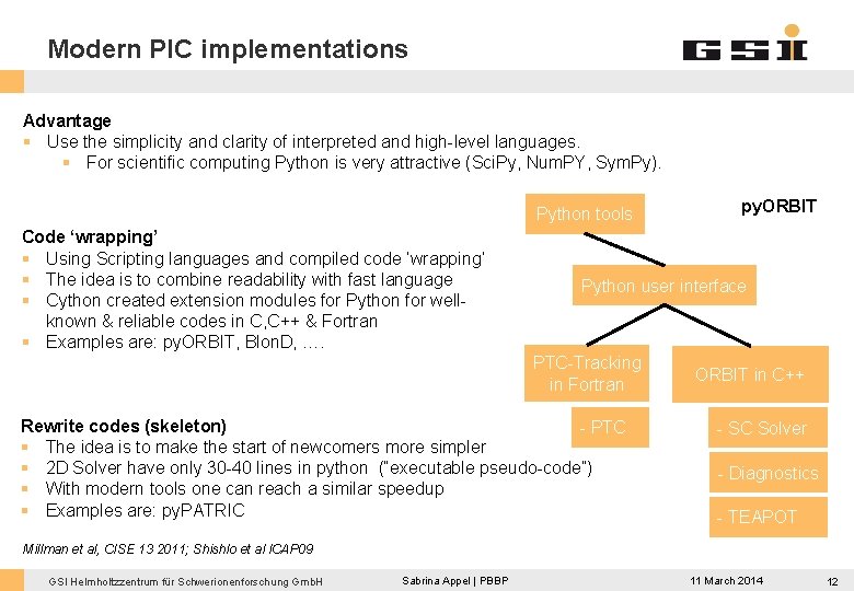 Modern PIC implementations Advantage § Use the simplicity and clarity of interpreted and high-level