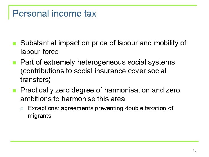 Personal income tax n n n Substantial impact on price of labour and mobility