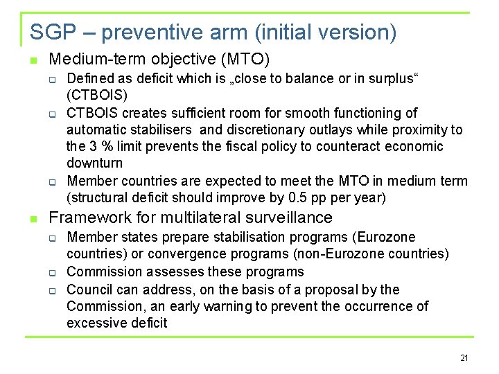 SGP – preventive arm (initial version) n Medium-term objective (MTO) q q q n