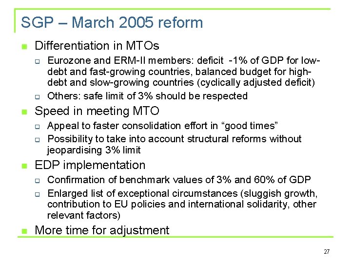 SGP – March 2005 reform n Differentiation in MTOs q q n Speed in