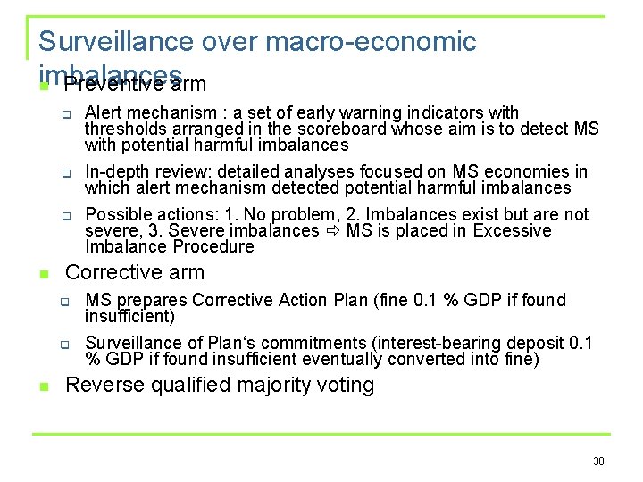 Surveillance over macro-economic imbalances n Preventive arm q q q n Corrective arm q