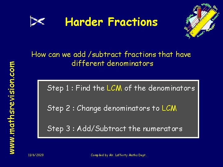 www. mathsrevision. com Harder Fractions How can we add /subtract fractions that have different