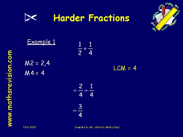 Harder Fractions www. mathsrevision. com Example 1 M 2 = 2, 4 M 4