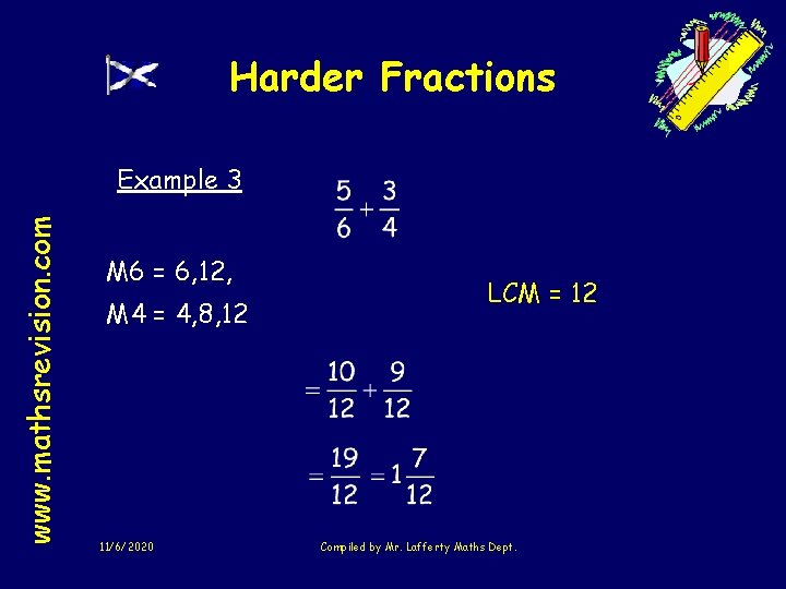 Harder Fractions www. mathsrevision. com Example 3 M 6 = 6, 12, M 4