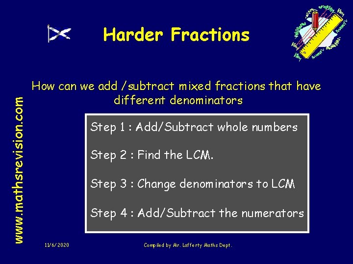 www. mathsrevision. com Harder Fractions How can we add /subtract mixed fractions that have