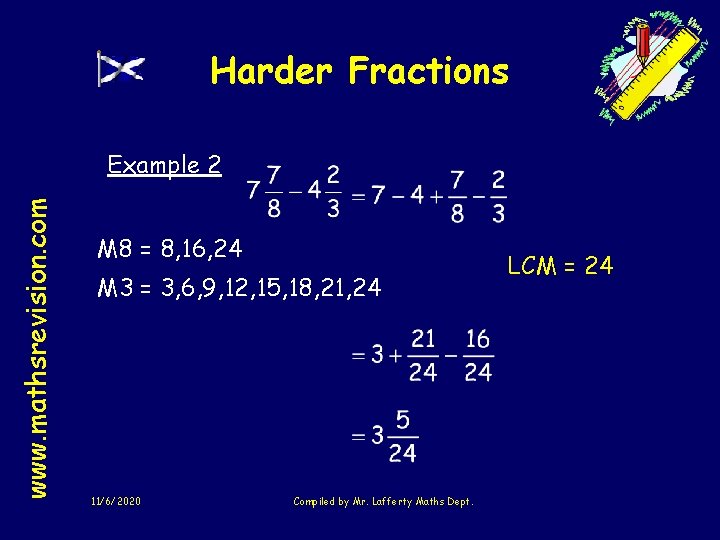 Harder Fractions www. mathsrevision. com Example 2 M 8 = 8, 16, 24 M