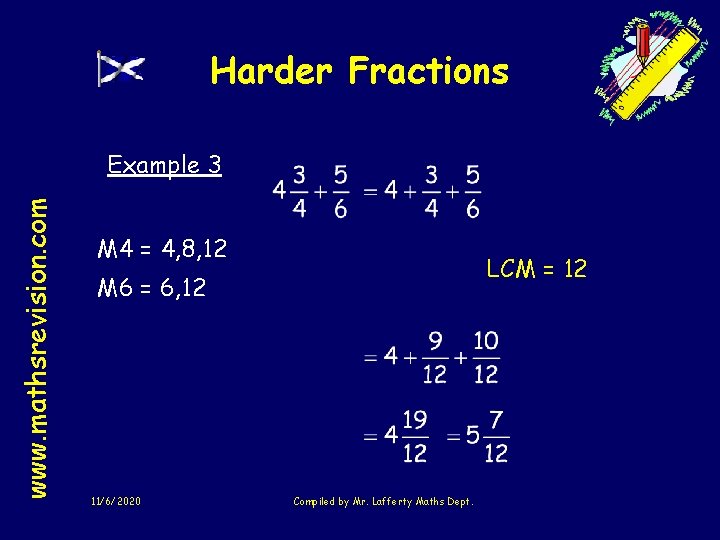 Harder Fractions www. mathsrevision. com Example 3 M 4 = 4, 8, 12 LCM
