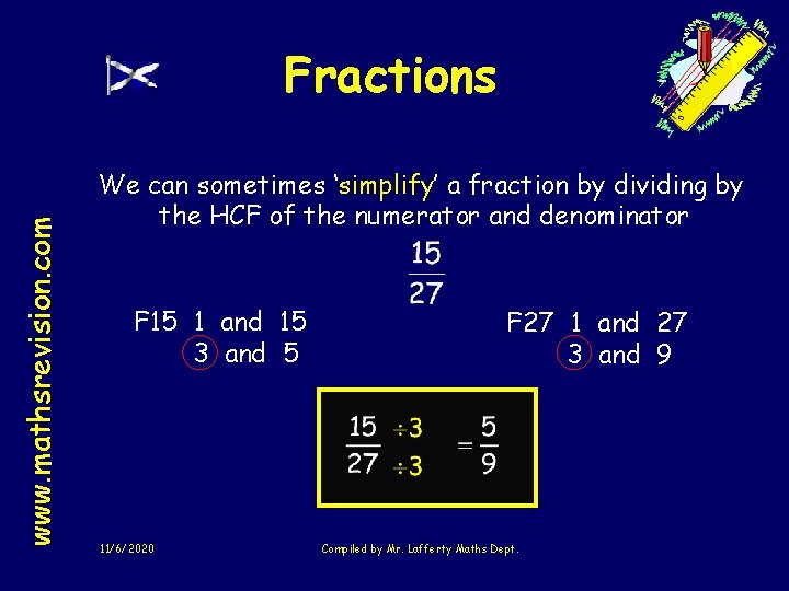 www. mathsrevision. com Fractions We can sometimes ‘simplify’ a fraction by dividing by the