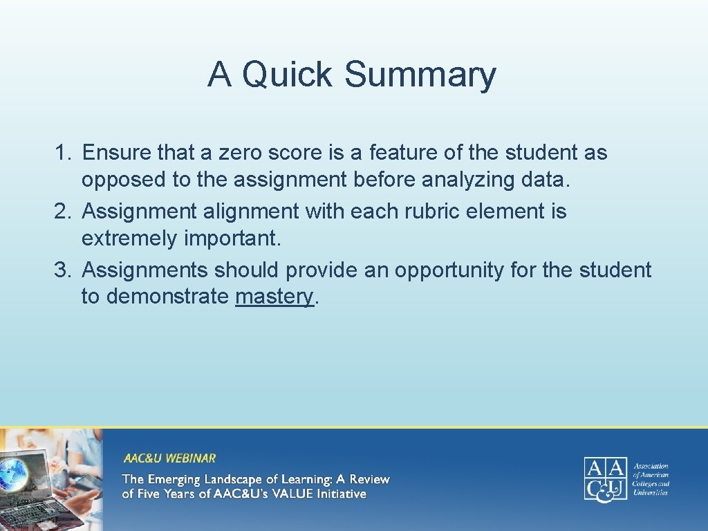 A Quick Summary 1. Ensure that a zero score is a feature of the