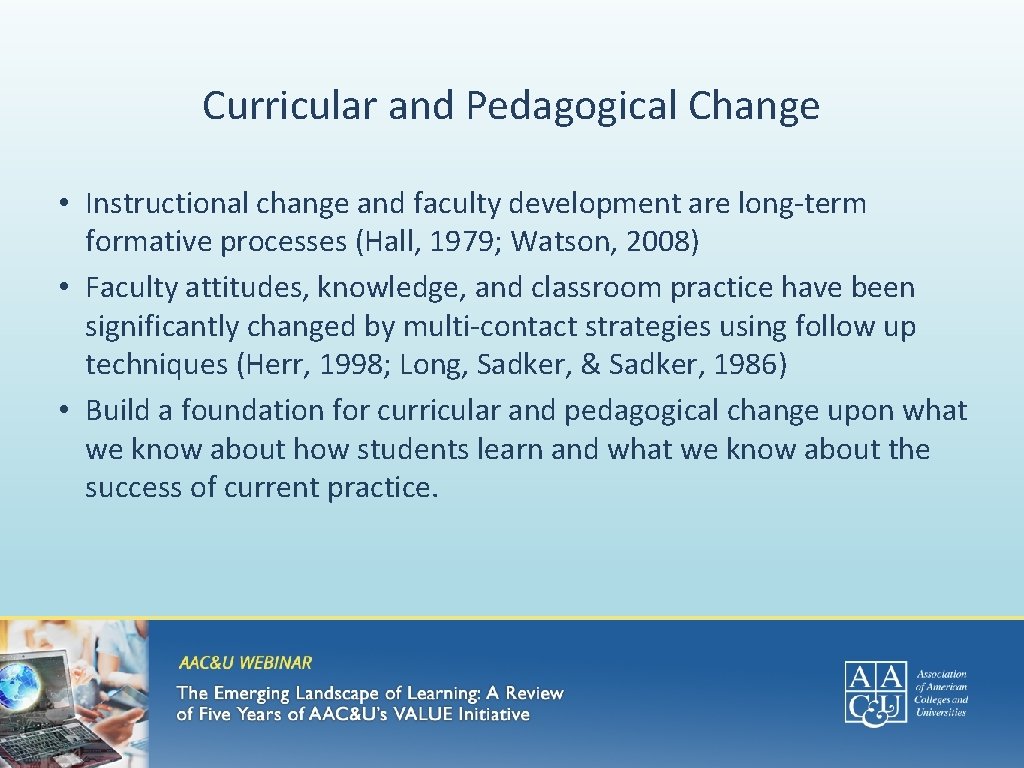 Curricular and Pedagogical Change • Instructional change and faculty development are long-term formative processes