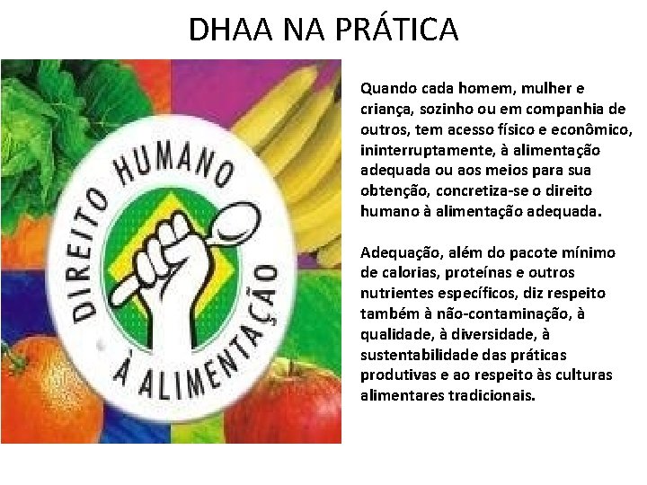 DHAA NA PRÁTICA Quando cada homem, mulher e criança, sozinho ou em companhia de